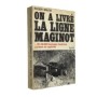 On a livré la ligne Maginot