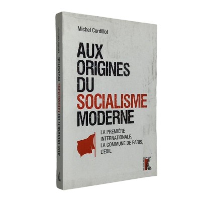 Aux origines du socialisme moderne : la Première Internationale