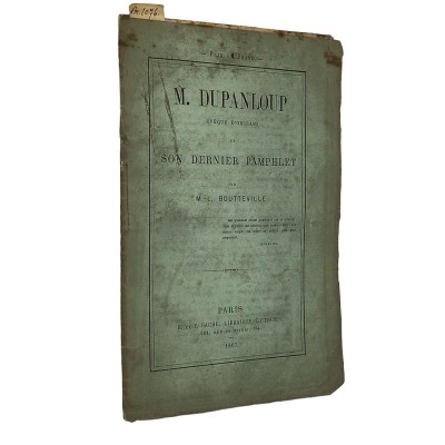 M. Dupanloup évêque d'Orléans et son dernier pamphlet