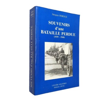 Souvenirs d'une bataille perdue : 1939-1940