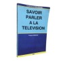 Savoir parler à la télévision