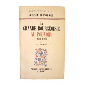 La grande bourgeoisie au pouvoir (1830-1880)
