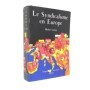 Le syndicalisme en Europe / Michel launay - avec une conclusion de René Mouriaux