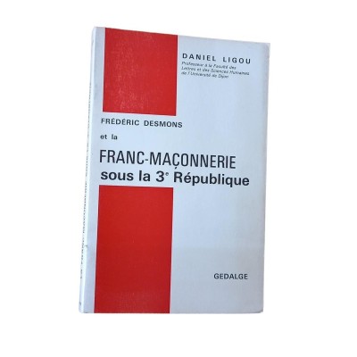 Frédéric Desmons et la franc-maçonnerie sous la 3e République