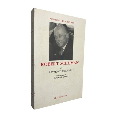 Robert Schuman / témoignage de Raymond Barre