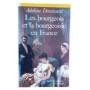 Les Bourgeois et la bourgeoisie en France : depuis 1815