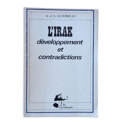 L'Irak : développement et contradictions / Alain Guerreau et Anita Guerreau-Jalabert