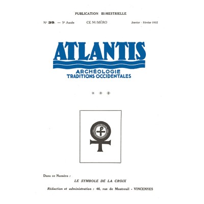 Revue Atlantis N°039 / 1932 / Le symbole de la Croix  / REIMPRESSION
