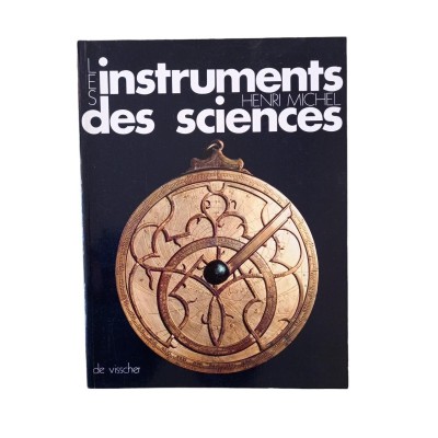 Instruments des sciences dans l'art et l'histoire. Préface de Maurice Rheims / Henri Michel