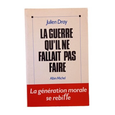 La guerre qu'il ne fallait pas faire / Julien Dray - préf. de Sami Naïr