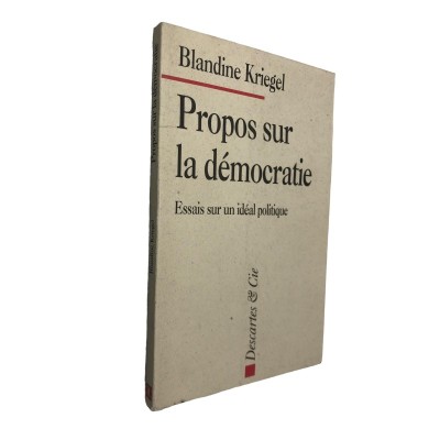 Propos sur la démocratie : essais sur un idéal politique