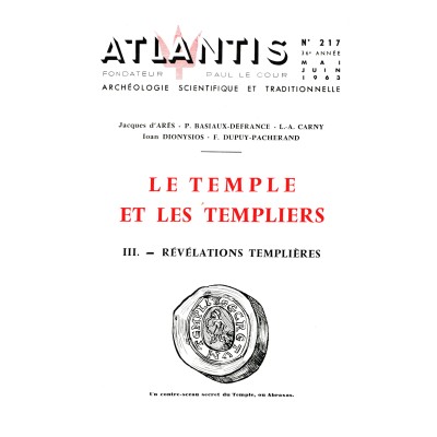 Revue Atlantis N°217 / 1963 Le Temple et les Templiers - III - Révélation templière / REIMPRESSION