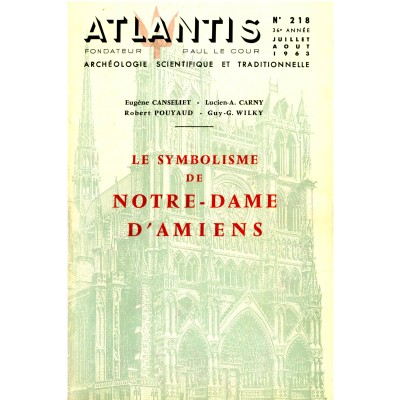 Revue Atlantis N°218 / 1963 Le symbolisme de Notre-Dame d’Amiens / REIMPRESSION