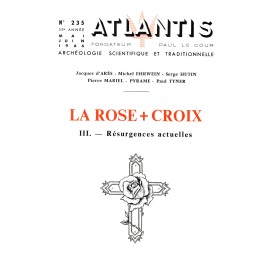 Revue Atlantis N°235 / 1966 / La Rose+Croix - III - Résurgences actuelles / REIMPRESSION