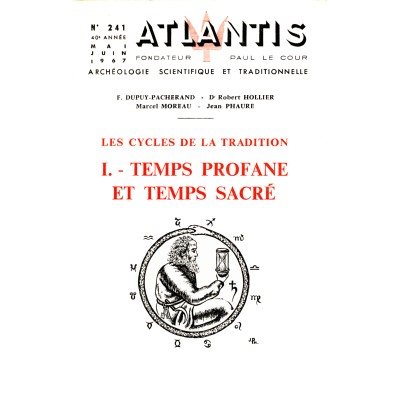 Revue Atlantis N°241 / 1967 / Les cycles de la Tradition - I - Temps profane et temps sacré / REIMPRESSION