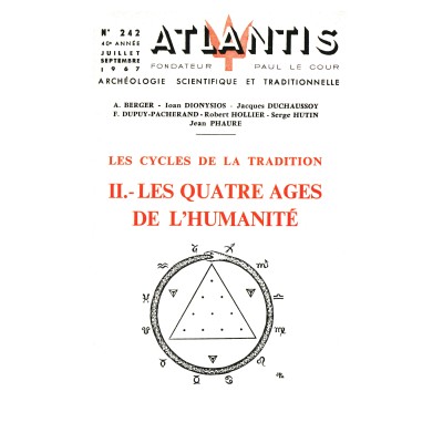 Revue Atlantis N°242 / 1967 / Les cycles de la Tradition - II - Les quatre Âges de l’Humanité / Reproduction en fascimilé