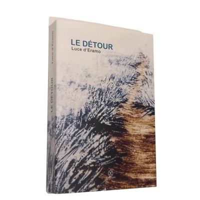 Le détour / Luce d'Eramo - traduction et postface de Corinne Lucas Fiorato