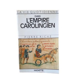 La Vie quotidienne dans l'Empire carolingien