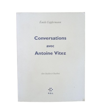 Conversations avec Antoine Vitez (De Chaillot à Chaillot) (Nouv. éd.)