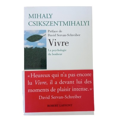 Vivre : la psychologie du bonheur / Mihály Csíkszentmihályi - trad. de l'américain