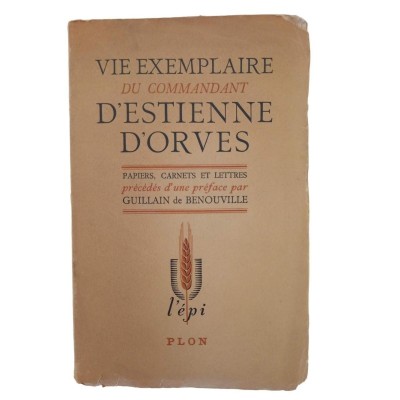 Vie exemplaire du commandant d'Estienne d'Orves (EDITION RARE)