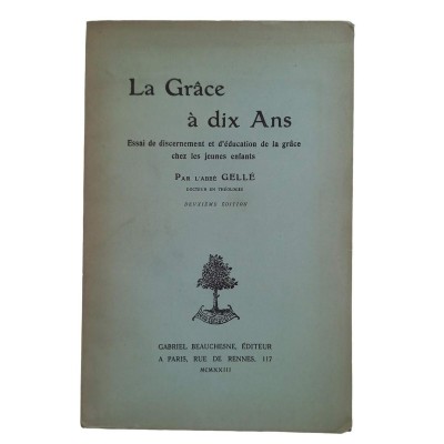 La Grâce à dix ans. Essai de discernement et d'éducation de la grâce chez les jeunes enfants