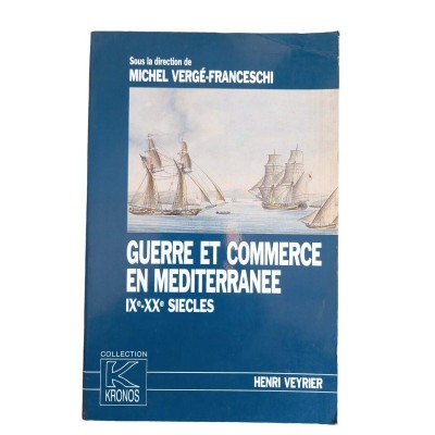 Guerre et commerce en Méditerranée : IXe-XXe siècles