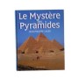 Le mystère des Pyramides (Nouv. éd. rev. et augm.) - préf. de Jean Leclant