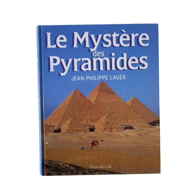 Le mystère des Pyramides (Nouv. éd. rev. et augm.) - préf. de Jean Leclant