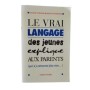 Le vrai langage des jeunes expliqué aux parents (qui n'entravent plus rien ...)