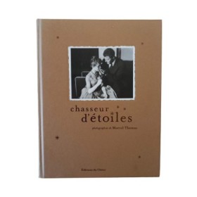 Chasseur d'étoiles / photogr. de Marcel Thomas - proposées par Gérard Gagnepain
