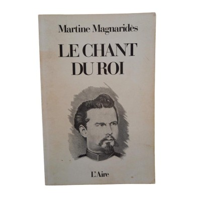 Le Chant du roi : les dernières heures de Louis II à Neuschwanstein : récit