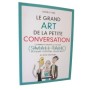 Le grand art de la petite conversation / small talk