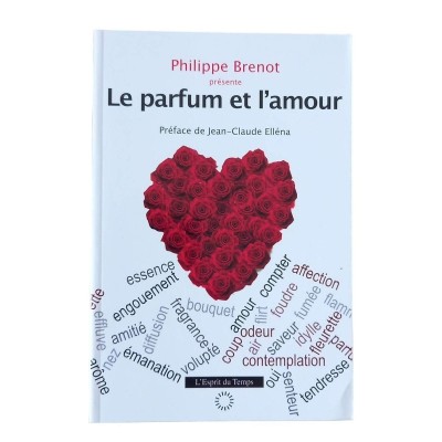 Le parfum et l'amour / sous la direction de Philippe Brenot / Préface de Jean-Claude Elléna