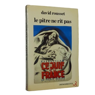 Le Pitre ne rit pas / textes réunis et présentés par David Rousset