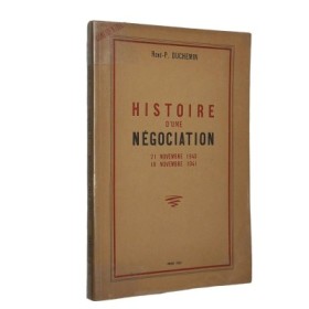 Histoire d'une négociation / 21 novembre 1940 - 18 novembre 1941 ;