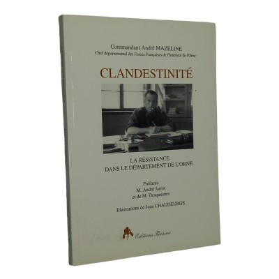 Clandestinité : la Résistance dans le département de l'Orne / ill. de Jean Chaudeurge