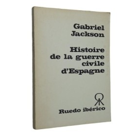 Histoire de la guerre civile d'Espagne / Gabriel Jackson - traduit de l'anglais par Jacques Trivouss...