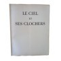 Le Ciel et ses clochers photographies accompagnées de commentaires. Introduction de Claude Roger-Marx