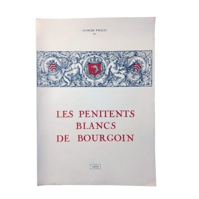 Les Pénitents blancs de Bourgoin : notes et documents pour servir à leur histoire / Georges Paillet