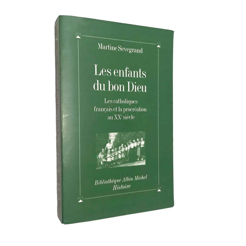 Les enfants du bon Dieu les catholiques français et la procréation au