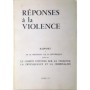 Réponses à la violence. Rapport à M. le président de la République présenté par le comité...