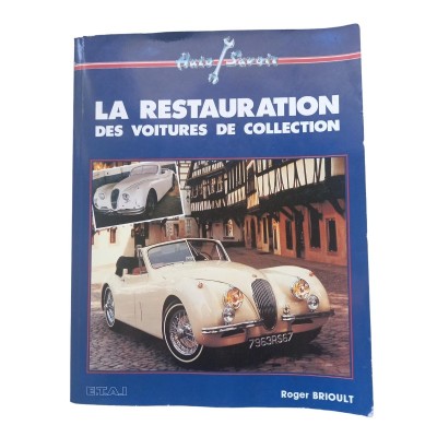 La Restauration des voitures de collection / Roger Brioult