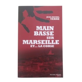 Main basse sur Marseille et ... la Corse