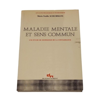 Maladie mentale et sens commun : une étude de sociologie de la connaissance