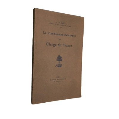 La Communauté éducatrice du clergé de France / J. Blouet