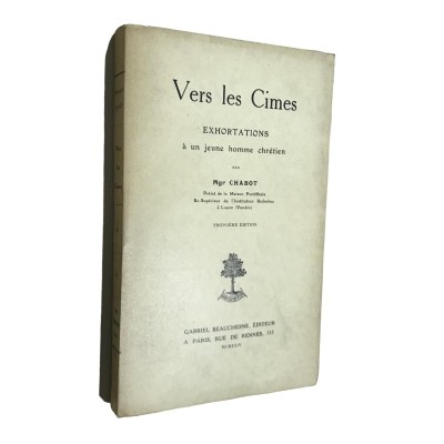 Vers les cimes. Exhortations à un jeune homme chrétien