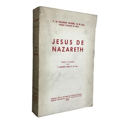 Jésus de Nazareth. Traduit de l'allemand par le P. Modeste Vesin