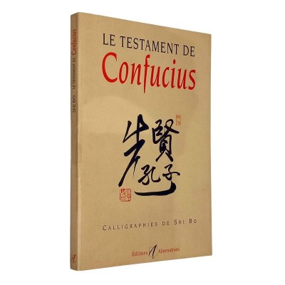 Le testament de Confucius 2e éd : vertu