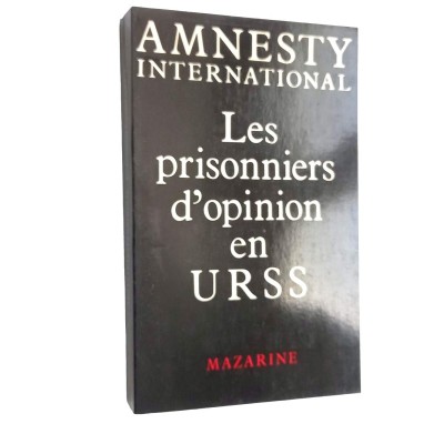 Les Prisonniers d'opinion en U.R.S.S. (Nouvelle éd.) Amnesty international